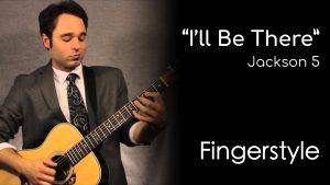 I'll Be There - Jackson 5 (Fingerstyle)