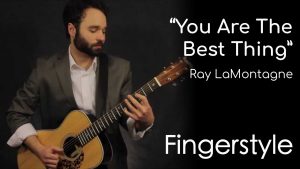 You Are The Best Thing - Ray LaMontagne (Fingerstyle)