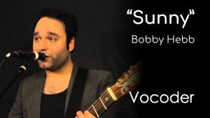 Sunny - Bobby Hebb (Vocoder)