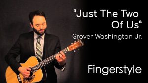 Just The Two Of Us - Grover Washington Jr. (Fingerstyle)