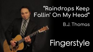 Raindrops Keep Fallin' On My Head – B.J. Thomas (Fingerstyle)