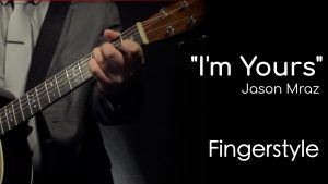 I'm Yours – Jason Mraz (Fingerstyle)